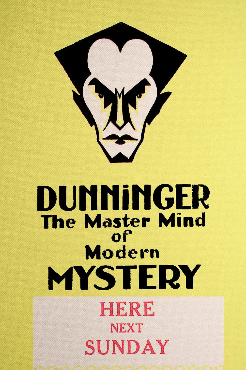 Bold graphic bill reading Dunninger, The Master Mind of Modern Mystery, Here Next Sunday